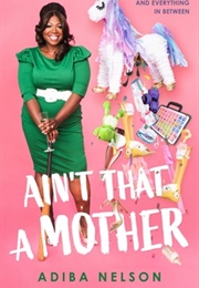Ain't That a Mother: Postpartum, Palsy, and Everything in Between (Adiba Nelson)