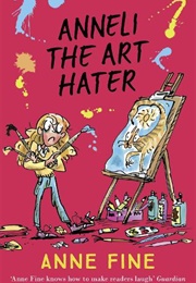 Anneli the Art Hater (Anne Fine)