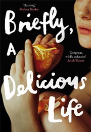 Briefly, a Delicious Life (Nell Stevens)