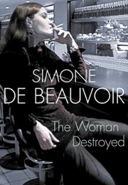 The Woman Destroyed (Simone De Beauvoir)