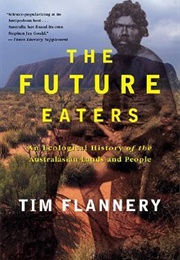 The Future Eaters (Tim Flannery)