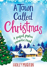 A Town Called Christmas (Holly Martin)