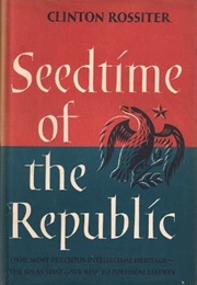 Seedtime of the Republic (Clinton Rossiter)