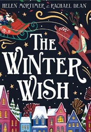 The Winter Wish (Helen Mortimer, Illus. Rachael Dean)