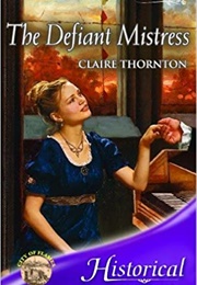 The Defiant Mistress (Claire Thornton)