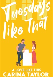 Tuesdays Like That (Carina Taylor)