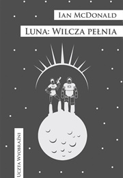 Luna. Wolf Moon (Ian Mcdonald)