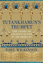 Tutankhamun's Trumpet (Toby Wilkinson)
