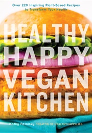 Healthy Happy Vegan Kitchen (Kathy Patalsky)