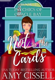 Not in the Cards (Amy Cissell)