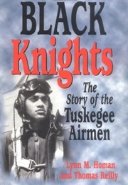 Black Knights: The Story of the Tuskegee Airmen (Lynn M. Homan)