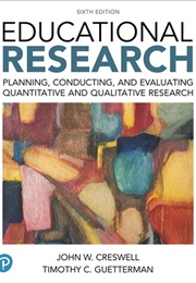 Educational Research (John W. Creswell & Timothy C. Guetterman)