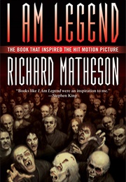 I Am Legend (Richard Matheson)