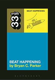 Beat Happening (Bryan C. Parker)