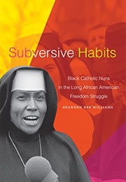 Subversive Habits (Shannen Dee Williams)