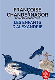 Les Enfants D'Alexandrie (Françoise Chandernagor)