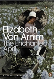The Enchanted April (Elizabeth Von Arnim)