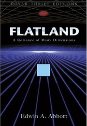 Flatland (Edwin A. Abbott)