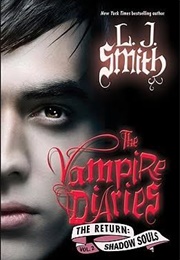 The Vampire Diaries: The Return: Shadow Souls (L. J. Smith)