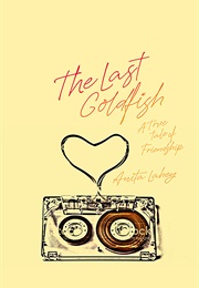 The Last Goldfish (Anita Lahey)