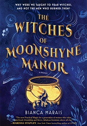 The Witches of Moonshyne Manor (Bianca Marais)