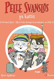Pelle Svanslös På Kattis (Gösta Knutsson, Åsa Rönn, Michael Rönn)