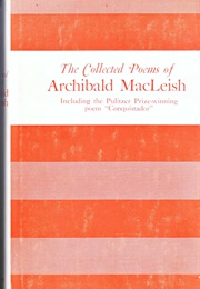 Collected Poems Archibald MacLeish (Archibald MacLeish)