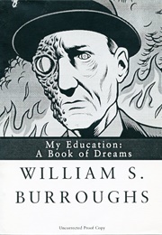 My Education: A Book of Dreams (William S. Burroughs)