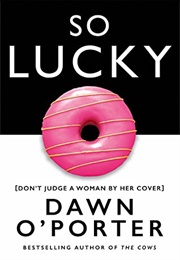So Lucky (Dawn O'porter)