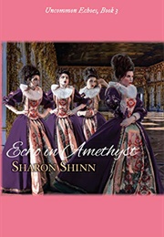 Echo in Amethyst (Sharon Shinn)