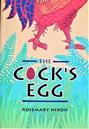 The Cock's Egg (Rosemary Nixon)