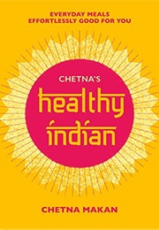 Chetna's Healthy Indian (Chetna Makan)