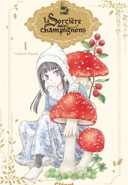 La Sorcière Aux Champignons, Vol. 1 (Tachibana Higuchi)