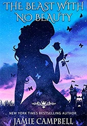 The Beast With No Beauty (Jamie Campbell)