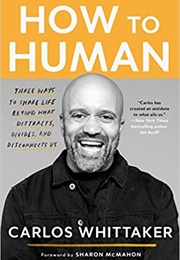 How to Human (Carlos Whitaker)