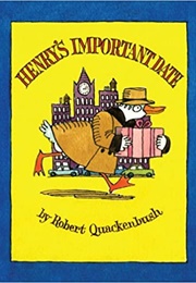 Henry's Important Date (Robert Quackenbush)