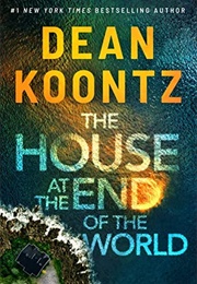The House at the End of the World (Dean Koontz)