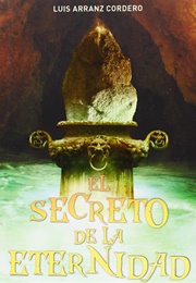 El Secreto De La Eternidad (Luis Arranz Cordero)