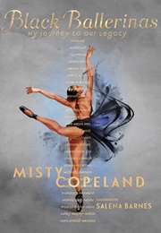 Black Ballerinas: My Journey to Our Legacy (Misty Copeland)