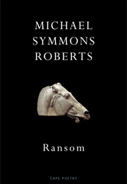 Ransom (Michael Symmons Roberts)