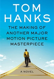 The Making of Another Major Motion Picture Masterpiece (Tom Hanks)