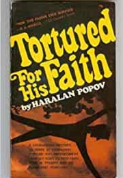 Tortured for His Faith (Haralan Popov)