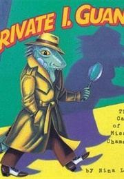 Private I. Guana: The Case of the Missing Chameleon (Nina Laden)