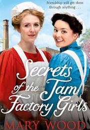 Secrets of the Jam Factory Girls (Mary Wood)