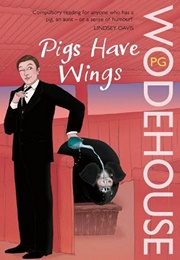 Pigs Have Wings (P.G. Wodehouse)