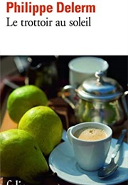 Le Trottoir Au Soleil (Philippe Delerm)