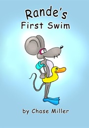 Rande's First Swim:  Water Safety and Swimming (Chase Miller)