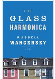 The Glass Harmonica (Russell Wangersky)
