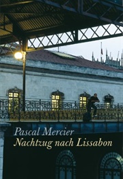 Nachtzug Nach Lissabon (Pascal Mercier)