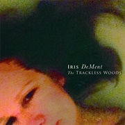 Iris Dement - The Trackless Woods
